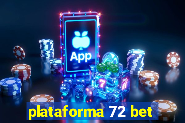 plataforma 72 bet